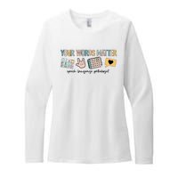 Your Words Matter Speech Therapy Appreciation Womens CVC Long Sleeve Shirt