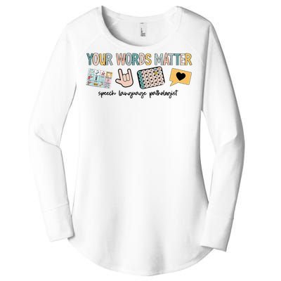 Your Words Matter Speech Therapy Appreciation Women's Perfect Tri Tunic Long Sleeve Shirt