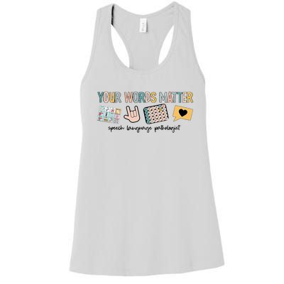 Your Words Matter Speech Therapy Appreciation Women's Racerback Tank