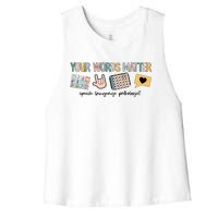 Your Words Matter Speech Therapy Appreciation Women's Racerback Cropped Tank