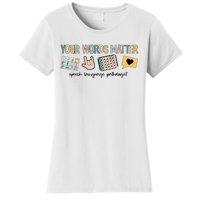 Your Words Matter Speech Therapy Appreciation Women's T-Shirt