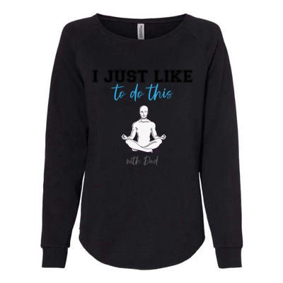 Yoga With My Father Gift Womens California Wash Sweatshirt