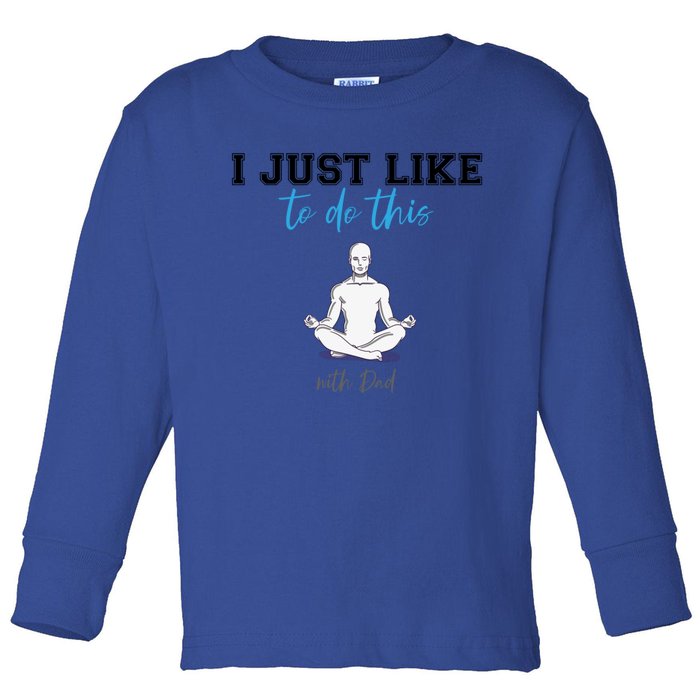 Yoga With My Father Gift Toddler Long Sleeve Shirt