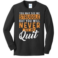 You Will Never See Me Quit Motivational Quote Inspiration Kids Long Sleeve Shirt