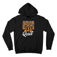 You Will Never See Me Quit Motivational Quote Inspiration Hoodie