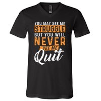 You Will Never See Me Quit Motivational Quote Inspiration V-Neck T-Shirt