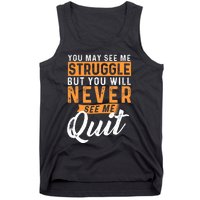 You Will Never See Me Quit Motivational Quote Inspiration Tank Top