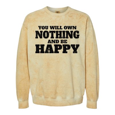 You Will Own Nothing And Be Happy Colorblast Crewneck Sweatshirt