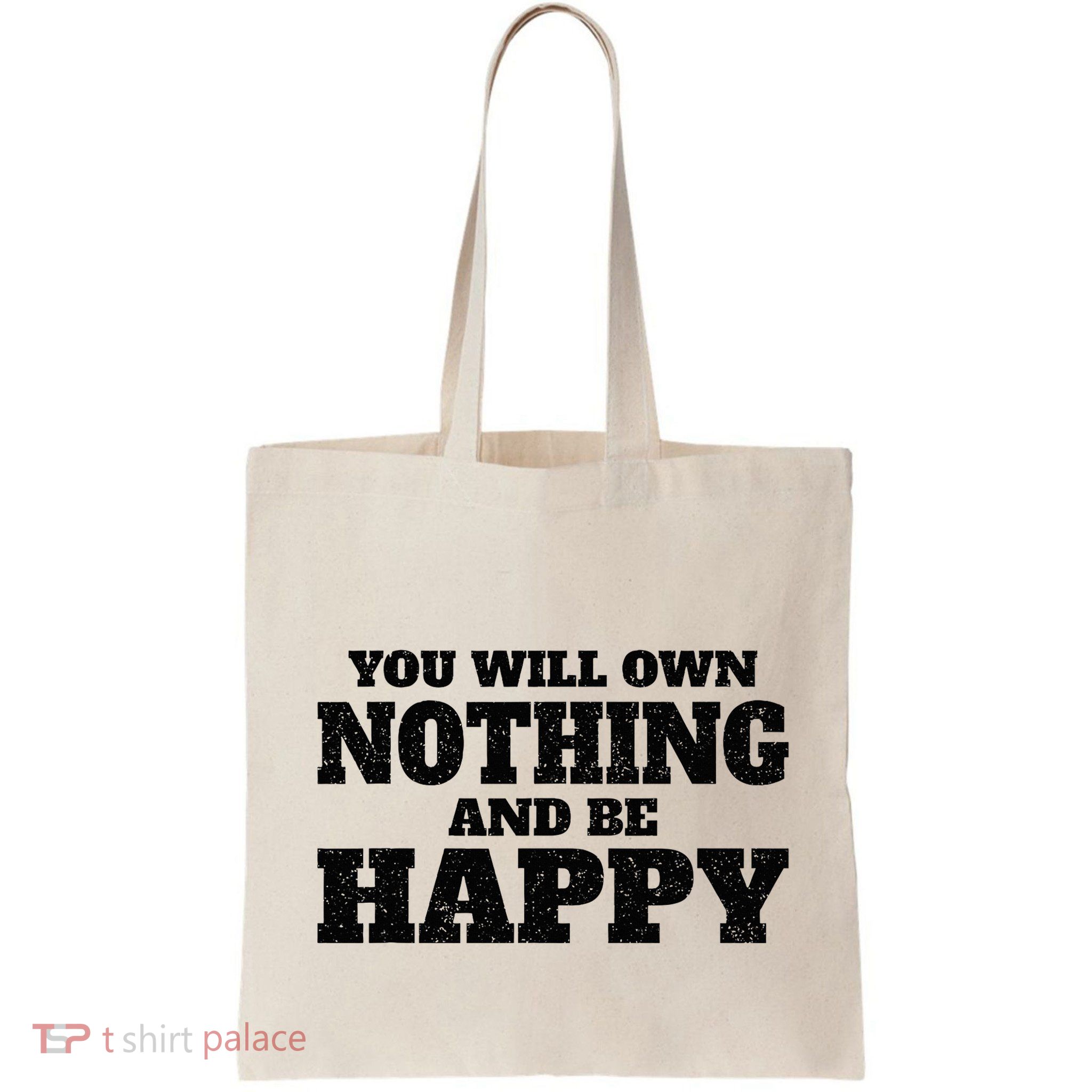 You Will Own Nothing And Be Happy Bag