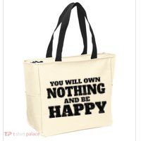 You Will Own Nothing And Be Happy Zip Tote Bag