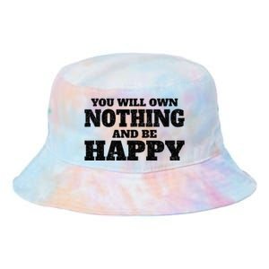 You Will Own Nothing And Be Happy Tie Dye Newport Bucket Hat