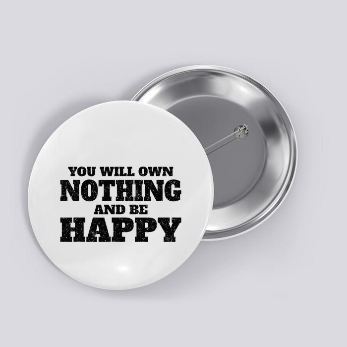 You Will Own Nothing And Be Happy Button