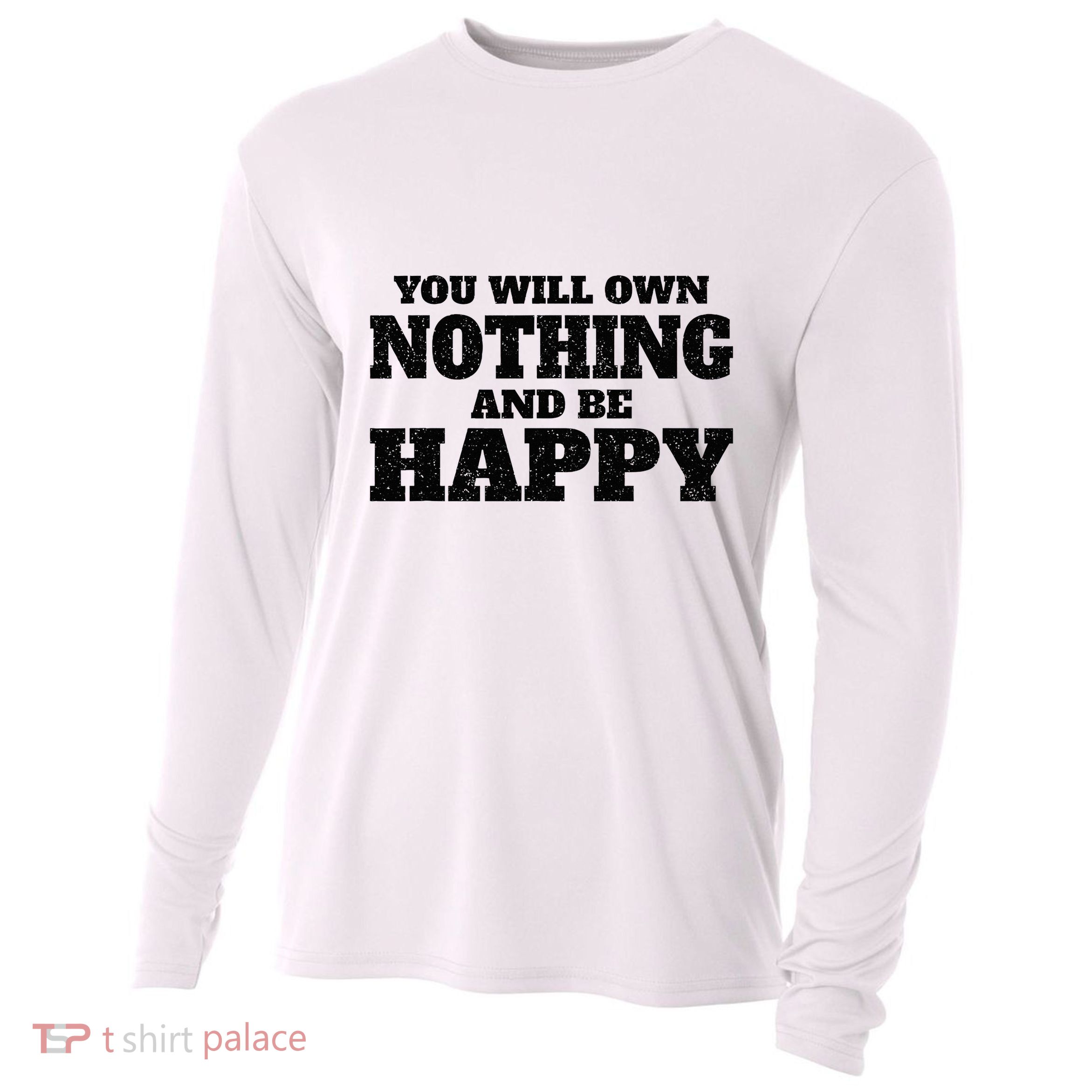 You Will Own Nothing And Be Happy Cooling Performance Long Sleeve Crew