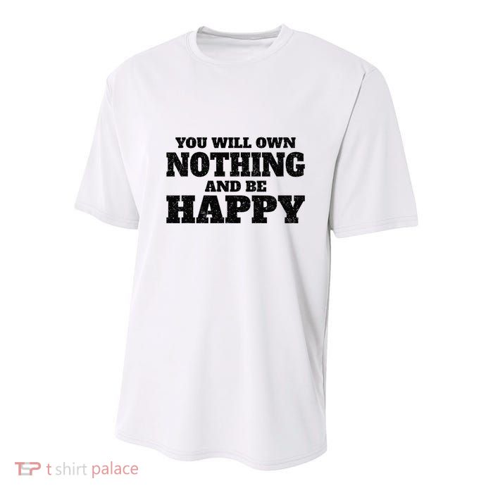 You Will Own Nothing And Be Happy Youth Performance Sprint T-Shirt