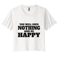 You Will Own Nothing And Be Happy Crop Top