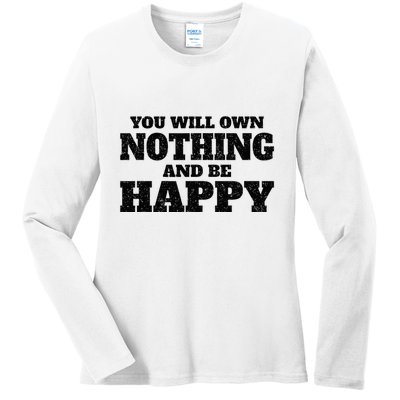 You Will Own Nothing And Be Happy Ladies Long Sleeve Shirt