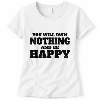 You Will Own Nothing And Be Happy Womens T-Shirt