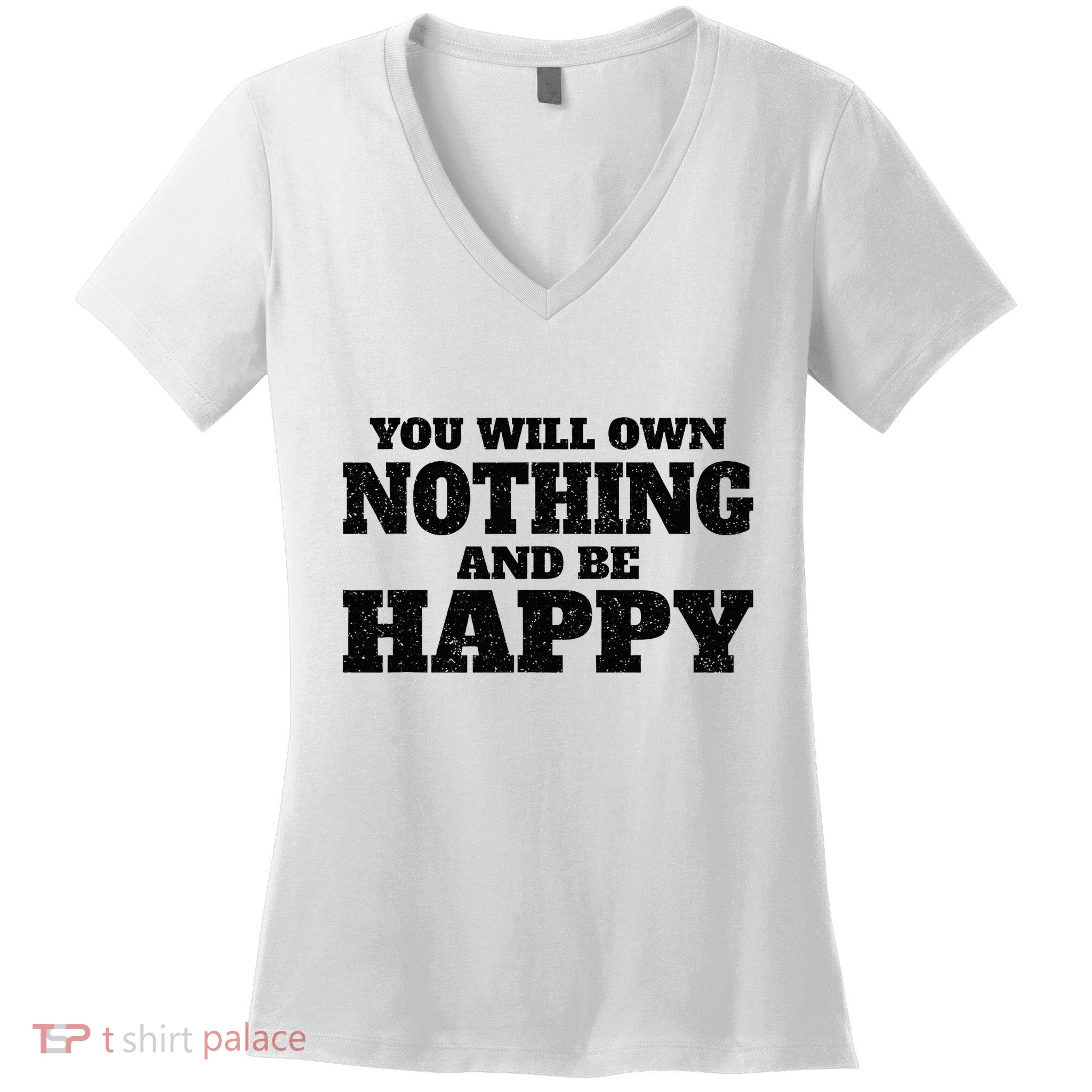 You Will Own Nothing And Be Happy Women's V-Neck T-Shirt
