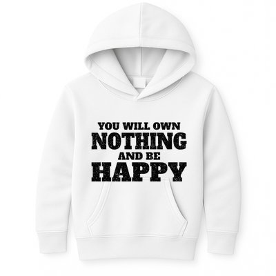 You Will Own Nothing And Be Happy Kids Hoodie