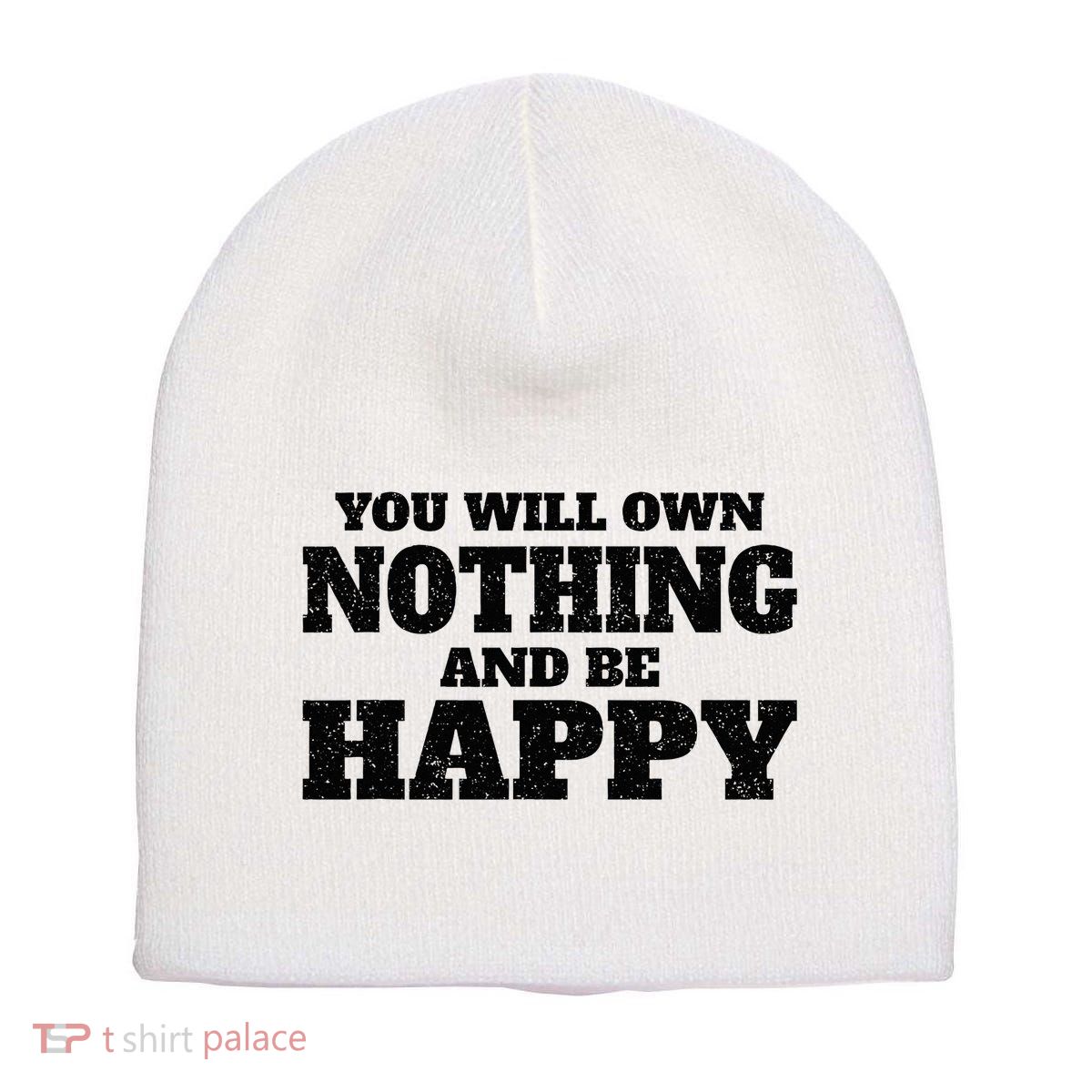 You Will Own Nothing And Be Happy Short Acrylic Beanie
