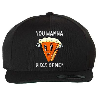 You Wanna Piece Of Me Funny Pumpkin Pie Thanksgiving Wool Snapback Cap