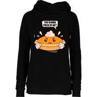 You Wanna Piece Of Me. Pumpkin Pie Lover Funny Thanksgiving Womens Funnel Neck Pullover Hood