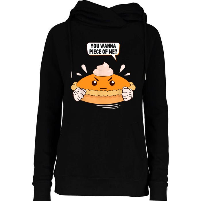 You Wanna Piece Of Me. Pumpkin Pie Lover Funny Thanksgiving Womens Funnel Neck Pullover Hood