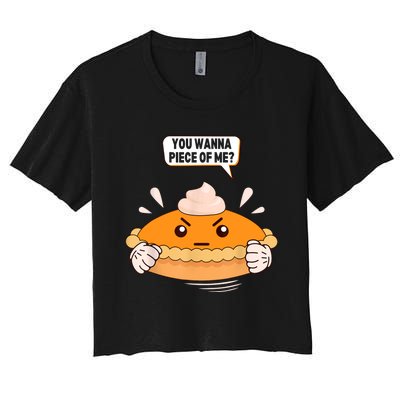 You Wanna Piece Of Me. Pumpkin Pie Lover Funny Thanksgiving Women's Crop Top Tee