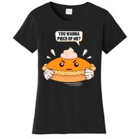 You Wanna Piece Of Me. Pumpkin Pie Lover Funny Thanksgiving Women's T-Shirt