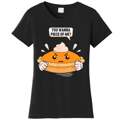 You Wanna Piece Of Me. Pumpkin Pie Lover Funny Thanksgiving Women's T-Shirt