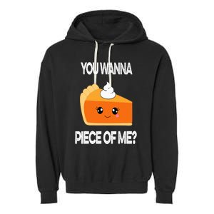 You Wanna Piece of Me Funny Pumpkin Pie Thanksgiving Garment-Dyed Fleece Hoodie