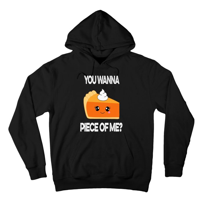 You Wanna Piece of Me Funny Pumpkin Pie Thanksgiving Hoodie