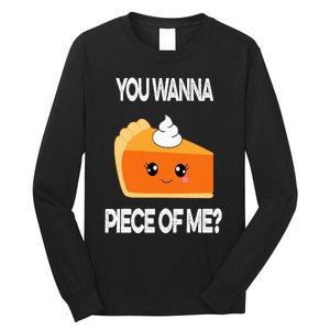 You Wanna Piece of Me Funny Pumpkin Pie Thanksgiving Long Sleeve Shirt