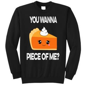 You Wanna Piece of Me Funny Pumpkin Pie Thanksgiving Sweatshirt