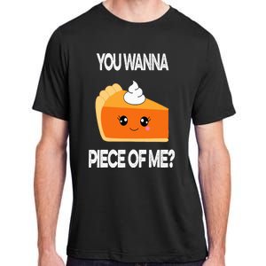 You Wanna Piece of Me Funny Pumpkin Pie Thanksgiving Adult ChromaSoft Performance T-Shirt