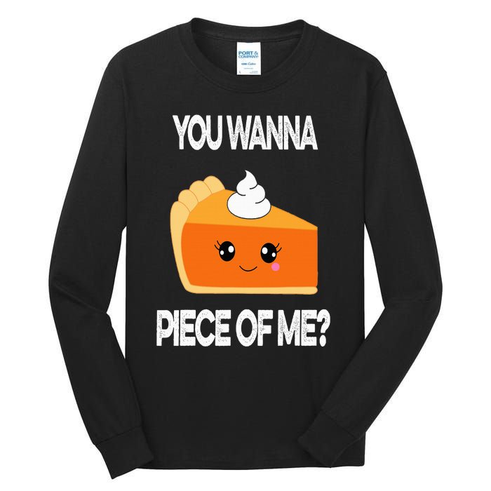 You Wanna Piece of Me Funny Pumpkin Pie Thanksgiving Tall Long Sleeve T-Shirt