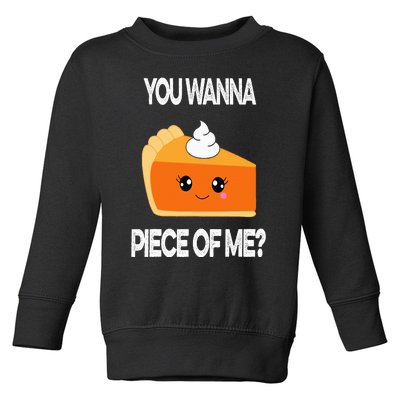 You Wanna Piece of Me Funny Pumpkin Pie Thanksgiving Toddler Sweatshirt