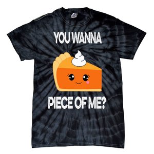 You Wanna Piece of Me Funny Pumpkin Pie Thanksgiving Tie-Dye T-Shirt