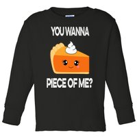 You Wanna Piece of Me Funny Pumpkin Pie Thanksgiving Toddler Long Sleeve Shirt