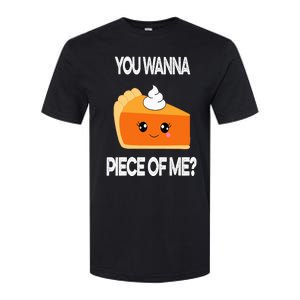 You Wanna Piece of Me Funny Pumpkin Pie Thanksgiving Softstyle CVC T-Shirt