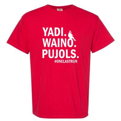 Yadi Waino Pujols #Onelastrun Baseball Softball Garment-Dyed Heavyweight T-Shirt