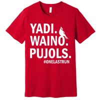 Yadi Waino Pujols #Onelastrun Baseball Softball Premium T-Shirt
