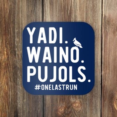 Yadi Waino Pujols One Last Run Coaster