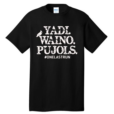 Yadi Waino Pujols #Onelastrun Baseball Tall T-Shirt