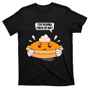 You Wanna Piece Of Me. Pumpkin Pie Lover Funny Thanksgiving T-Shirt