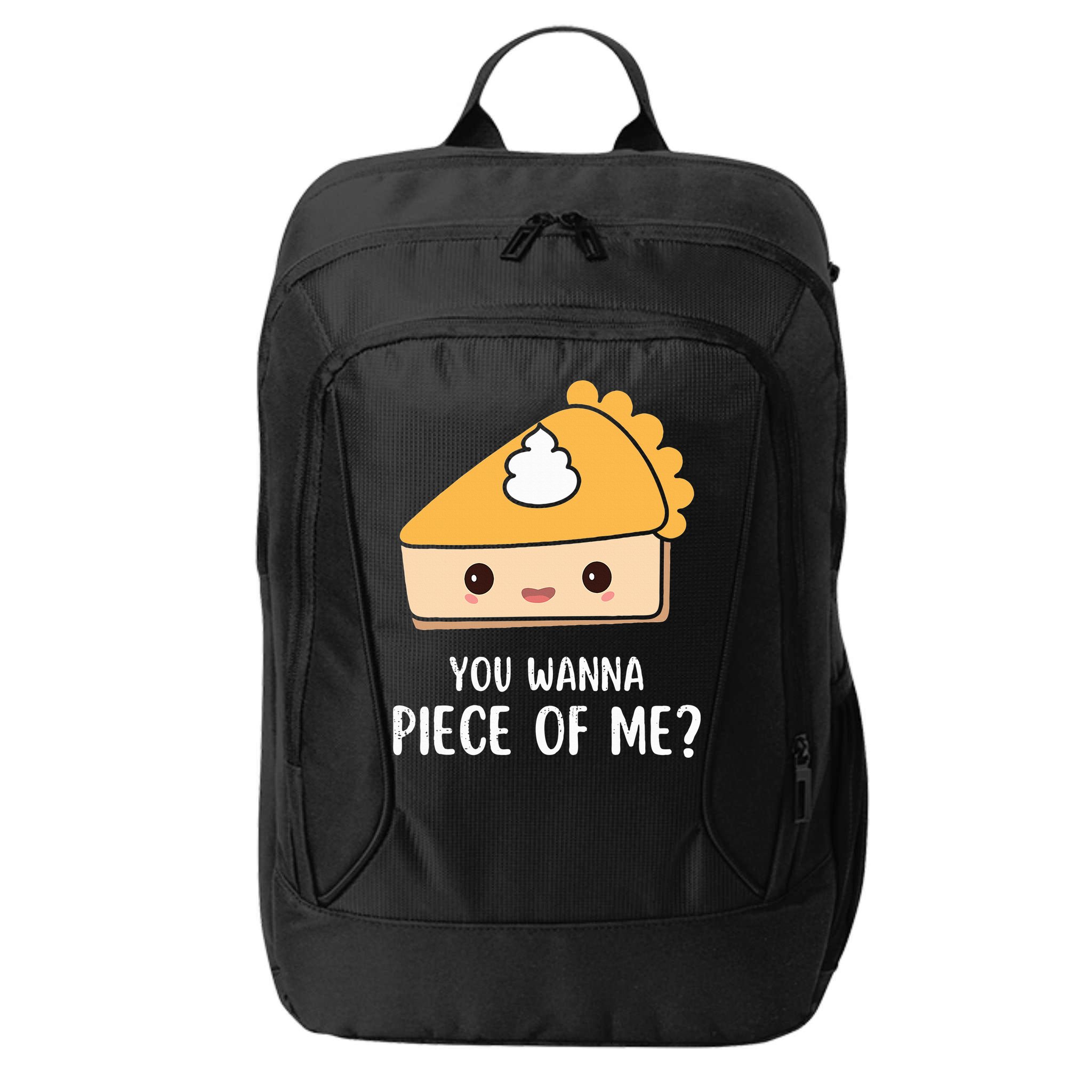 You Wanna Piece of Me Thanksgiving Funny Pumpkin Pie City Backpack