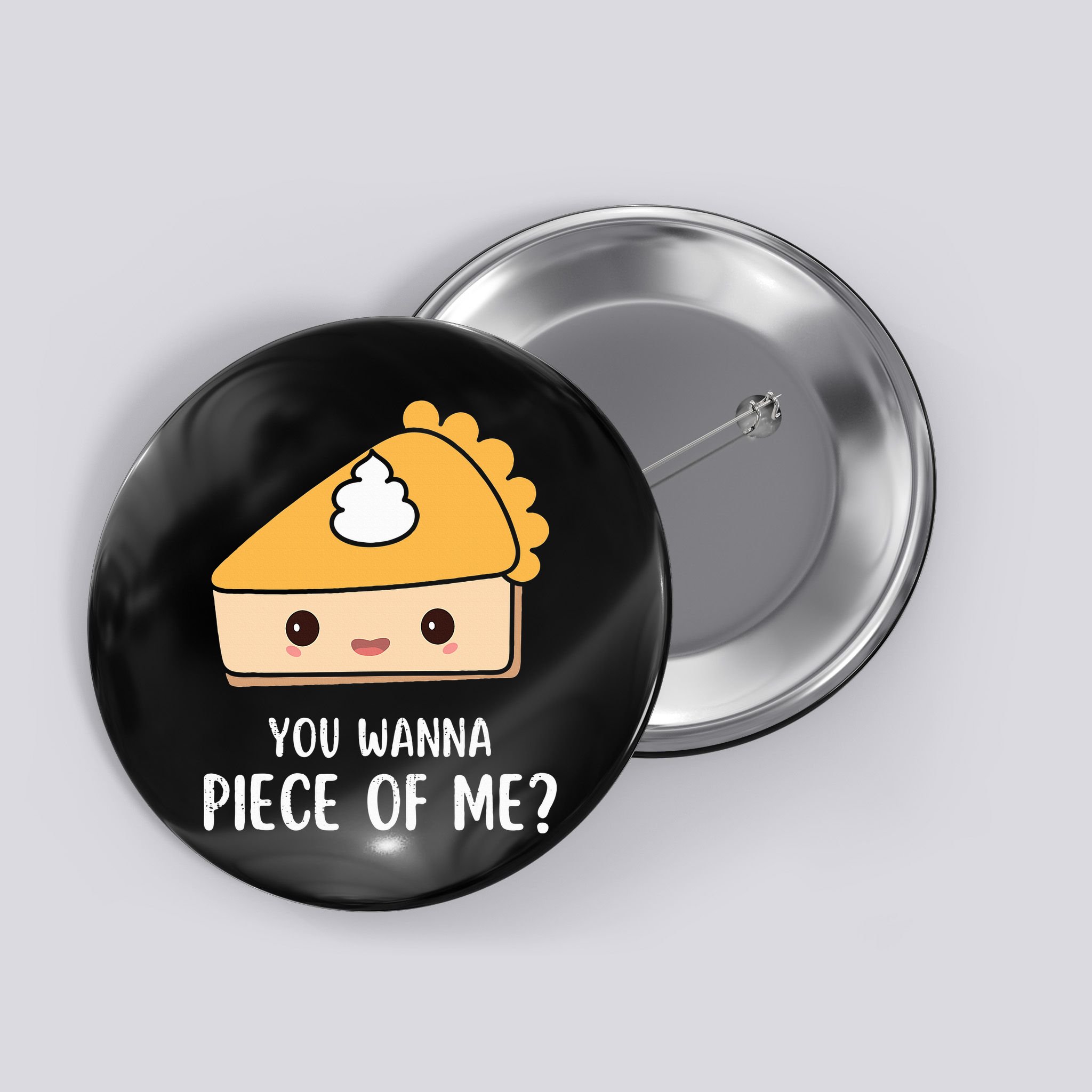 You Wanna Piece of Me Thanksgiving Funny Pumpkin Pie Button