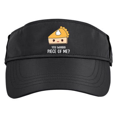 You Wanna Piece of Me Thanksgiving Funny Pumpkin Pie Adult Drive Performance Visor