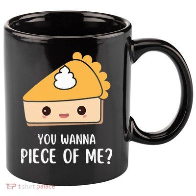 You Wanna Piece of Me Thanksgiving Funny Pumpkin Pie 11oz C Handle Ceramic Mug