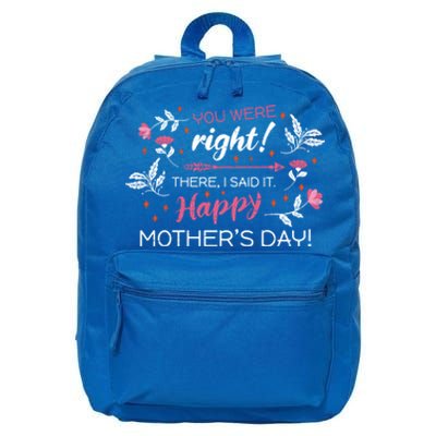 You Were Right There I Said It Happy Mother’S Day Gift 16 in Basic Backpack